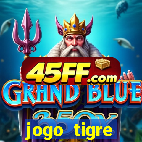 jogo tigre plataforma nova
